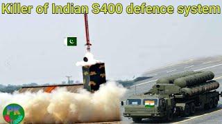 Killer Of Indian S400 Missile Defence System  Pakistan Missile Technology