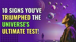 10 Signs Youve Triumphed the Universes Ultimate Test  Awakening  Spirituality  Chosen Ones