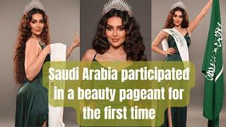Saudi Arabia participated in a beauty pageant for the first time