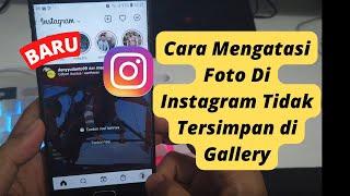 Cara Mengatasi Foto Di Instagram Tidak Tersimpan di Gallery