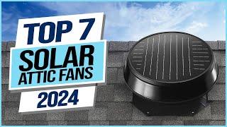 Top 7 Best Solar Attic Fans 2024