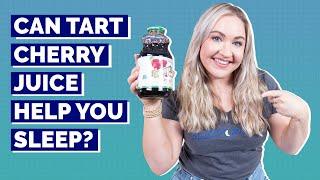 Can Tart Cherry Juice Help You Sleep?