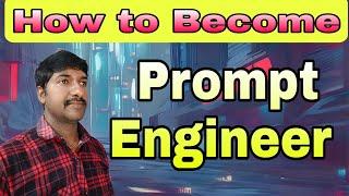 How to Become a Prompt Engineer  skills for Prompt Engineer@byluckysir