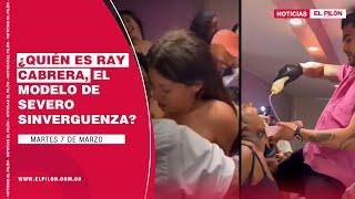 ¿Quién es Ray Cabrera el modelo de Severo Sinvergüenza?