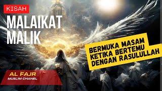 KISAH MALAIKAT MALIK BERMUKA MASAM KETIKA BERTEMU RASULULLAH #kisahislami #islam