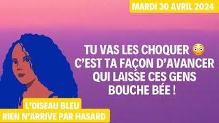 TU VAS LES CHOQUER  C’EST TA FAÇON D’AVANCER QUI LAISSE CES GENS BOUCHE BÉE  Tirage du 30042024