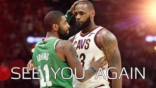 Kyrie Irving & LeBron James - See You Again Emotional Mix