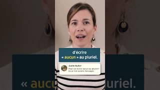 Est-il possible décrire « aucun » au pluriel ?  Je réponds à vos commentaires 