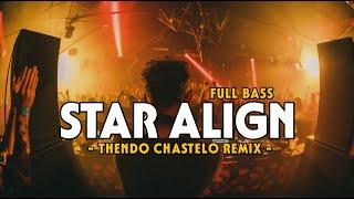 DJ STAR ALIGN FULL BASS THENDO CHASTELO REMIX NEW 2024‼️
