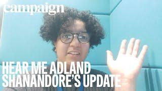 Hear Me Adland Shanandores six month update