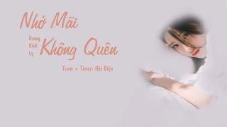 Vietsub Nhớ mãi không quên  念念不忘 - Vương Khải Lỵ  杨凯莉