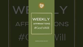 Weekly Affirmations #GODSWILL