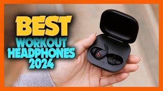 Top 10 Best Workout Headphones of 2024