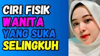 SEPERTI INI CIRI FISIK WANITA YANG SUKA SELINGKUH