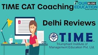 TIME CAT Coaching Delhi Reviews