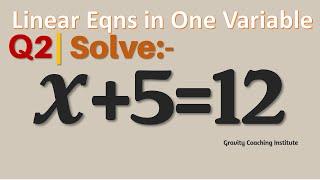 Q2  Solve x + 5 = 12  x plus 5 equal to 12