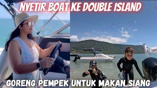 NYETIR BOAT KE DOUBLE ISLAND  GORENG PEMPEK UNTUK MAKAN SIANG