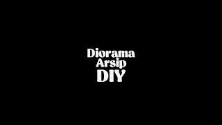 Diorama Arsip DIY