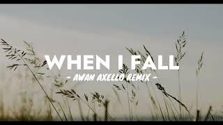 DJ When I Fall Remix Funkynight  Awan Axello Remix 