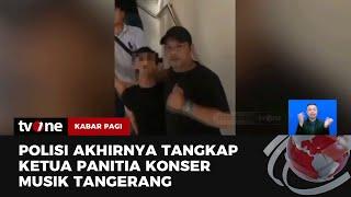 Polisi Ringkus Ketua Panitia Konser Musik Tangerang Lentera Festival  Kabar Pagi tvOne