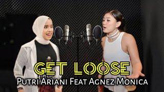 Amazing... Putri Ariani Feat Agnez Monica Get Loose - Diam-diam Mereka Cover Lagu Terbarunya