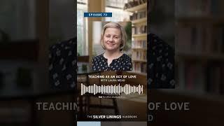 Teaching As an Act of Love with Laura Mead #podcast #preview #shorts #youtubeshorts