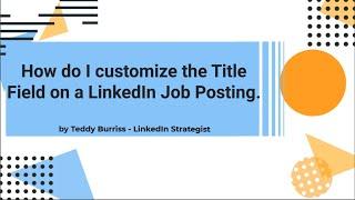 Customizing the Title Field in a Job Posting on LinkedIn