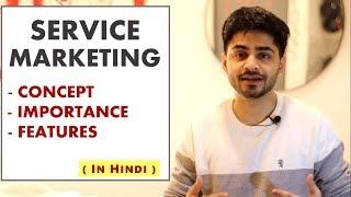 SERVICE MARKETING IN HINDI  Concept Importance & Features  Marketing Management  BBAMBA Lecture