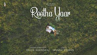 Rootha Yaar - Rekha Bhardwaj  Munna Dhiman  VB Music