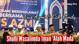 Sholli Wasalimda Iman Alah Mada‐Gus Azmi dan Cak Fandy Bersholawat Merdu