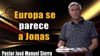 Europa se parece a Jonas _ Pastor JManuel Sierra