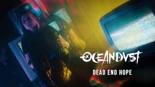 OCEANDVST Dead End Hope Official Music Video