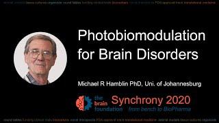 Photobiomodulation for Brain Disorders - Michael Hamblin PhD Uni of Johannesburg @Synchrony2020