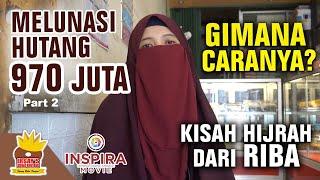 LUNASI HUTANG 970 JUTA GIMANA CARANYA? KISAH HIJRAH DARI RIBA  Irma Irsays Donat - Part 2