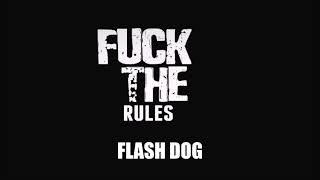FLASH DOG - FUCK THE RULES Original Mix