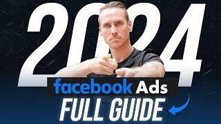 ULTIMATE Facebook Ads Tutorial 2024 From Beginner to Pro