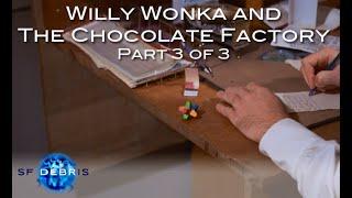A Look at Willy Wonka and the Chocolate Factory 3 of 3