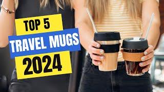 Best Travel Mugs 2024  Which Travel Mug Should You Buy in 2024?