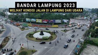 Kota Bandar Lampung 2023 Terbaru dilihat Dari Udara dengan Drone