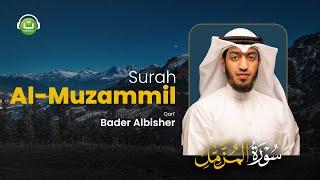 Surah Al-Muzammil Merdu سورة المزمل  Bader Albisher  Tadabbur Daily