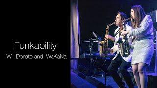 Funkability  Will Donato and WaKaNa