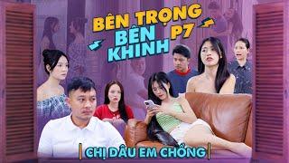 CHỊ DÂU EM CHỒNG  Bên Trọng Bên Khinh Phần 7  Phim Tình Cảm Gia Đình Gãy TV