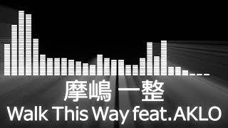 【摩嶋一整入場曲】RIZIN Kazumasa Majima Entrance Theme【摩嶋一整／Walk This Way feat  AKLO】