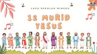 12 MURID YESUS  LAGU SEKOLAH MINGGU  LIRIK DAN LAGU