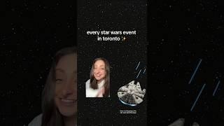 every Star Wars event in toronto to celebrate may the 4th