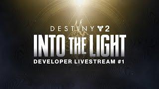 Destiny 2 Into the Light Developer Livestream #1