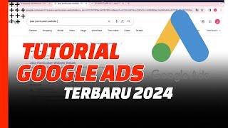 Cara  Pasang Iklan di Google Ads Terbaru 2024 step by step untuk Pemula