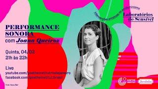 PERFORMANCE SONORA com Joana Queiroz