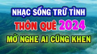 Nhạc Sống Thôn Quê 2024 - LK Nhạc Sống Trữ Tình Hà Tây Hay Nhất Mọi Thời Đại