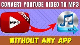 How to convert youtube video to mp3  Video to mp3 without any apps 